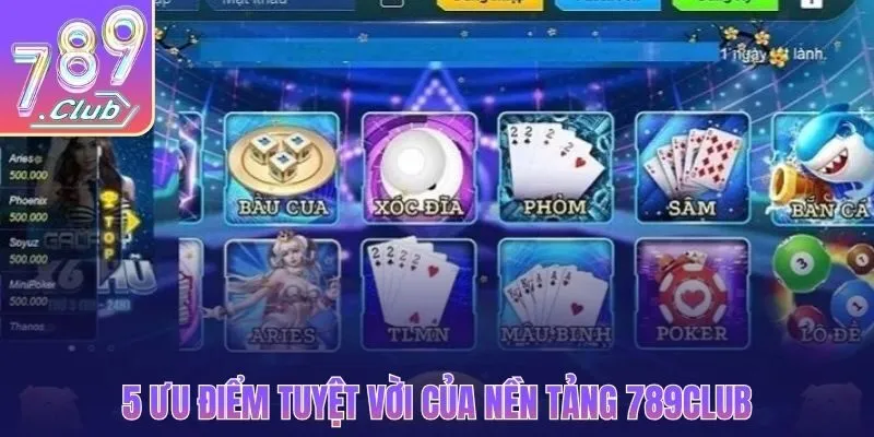5 ưu điểm tuyệt vời của nền tảng 789CLUB