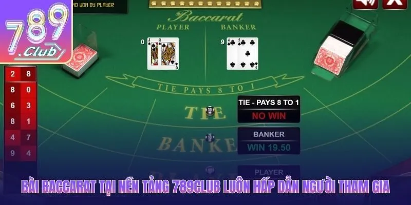 Bài Baccarat tại nền tảng 789CLUB luôn hấp dẫn người tham gia