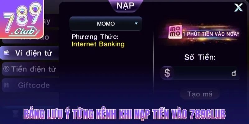 Bảng lưu ý từng kênh khi nạp tiền vào 789CLUB