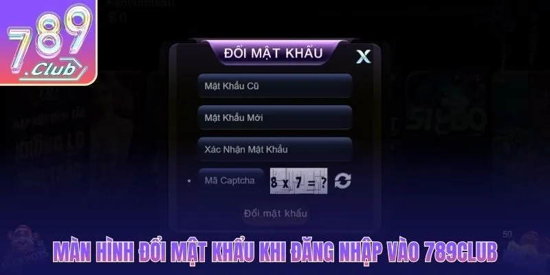 Màn hình đổi mật khẩu khi đăng nhập vào 789CLUB