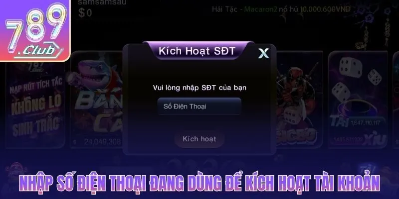 Nhập số điện thoại đang dùng để kích hoạt tài khoản