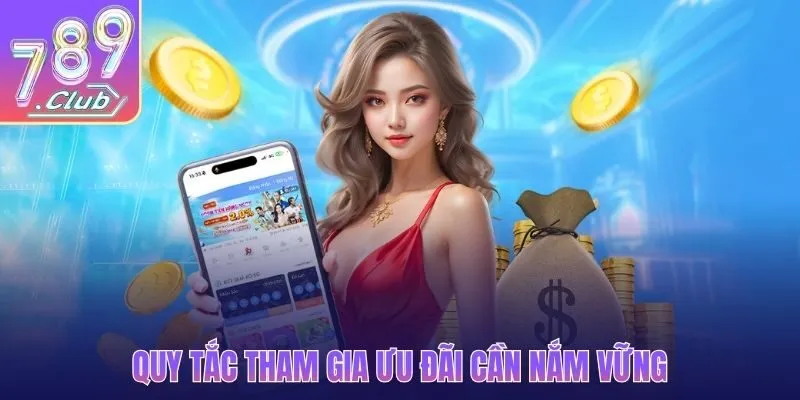 Quy tắc tham gia ưu đãi cần nắm vững